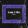 About Like I Do Remix Song