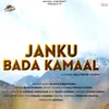 About Janku Bada Kamaal Song