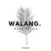 walang ( Waton Ngilang )