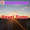 About Dayal Tume Song