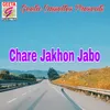 About Chere Jakhon Jabo Song