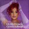 About Elveda Demeye Gelmiş Gibisin Song