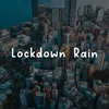 Lockdown Rain, Pt. 1