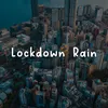 Lockdown Rain, Pt. 3