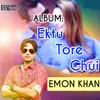 About Ektu Tore Chui Song