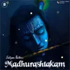 About Madhurashtakam Song