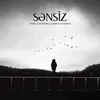 About Sənsiz Song