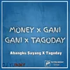 Money x Gani Gani x Tagoday Intrumen