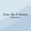 About Guia Me O Senhor Song