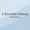 About A Escuridão Noturna Song