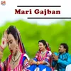 About Mari Gajban Song