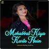 About Mohabat Kiya Karte Hai Song