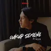 About Cukup Semene Song