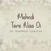 Mehndi Tere Naa Di