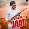 About Jikra Me Jaat Song