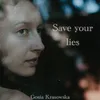 About Save Your Lies Song