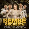 About Bonita Pero Mentirosa / Esa Mujer En Vivo Song