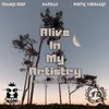 Alive in My Artistry France Deep Remix