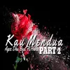 About KAU MENDUA, Pt. 2 Song