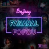 About Fananal Fofou Song