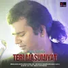 About Teri Masumiyat Song