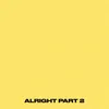 About ALRIGHT PART 2 Song