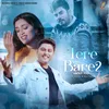 About Tere Bare 2 Song