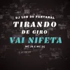 About Tirando de Giro, Vai Ninfeta Song