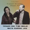 About Yesari Nai Timi Malai Maya Gardai Song
