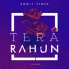 About Tera Rahun Song