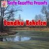 About Bandhu Kohelen Song