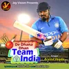 About De Dhana Dhan Team India Song