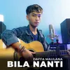 About Bila Nanti Song