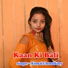 Kaan Ki Bali