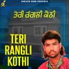 About Teri Rangli Kothi Song