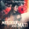 About Merdeka Atau Mati Song