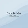 About Cala Te Mar Song