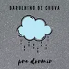 Barulhinho de Chuva Pra Dormir - Parte SEIS