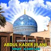 About ABDUL KADER JILANI Song