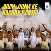 About Jhum Jhum Ke Nachav Panthi Song