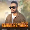 About Kaum De 2 Yodhe Song