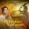 Achyutam Keshavam