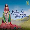About Rachna Lai Mere Kelange Song