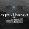 About Əgər Ki, İstəsən Song