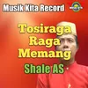 About Tosiraga Raga Memang Song