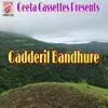 About Gadderil Bandhure Song