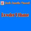 About Bowder Uthane Song