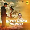 About Bittu Hoda Hudugi Song