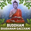 About Buddham Sharanam Gacchami Song