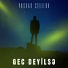 About Gec deyilsə Song